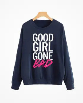 Good Girl Gone Bad Printed Sweatshirt For Women